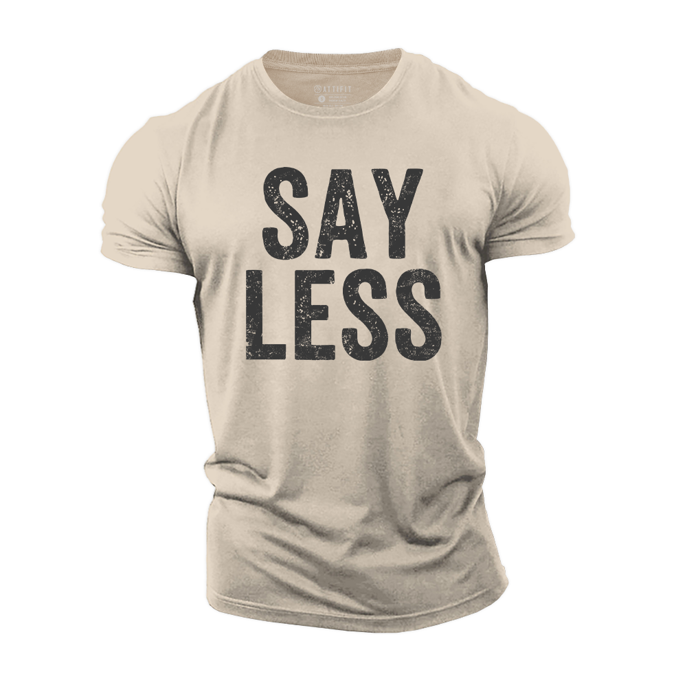 Say Less Cotton T-Shirt