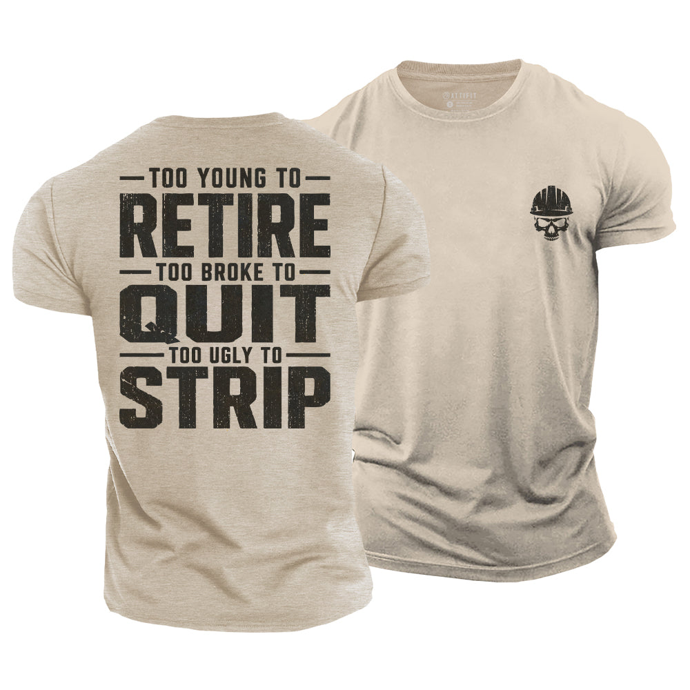 Too Old To Quit Cotton T-Shirt