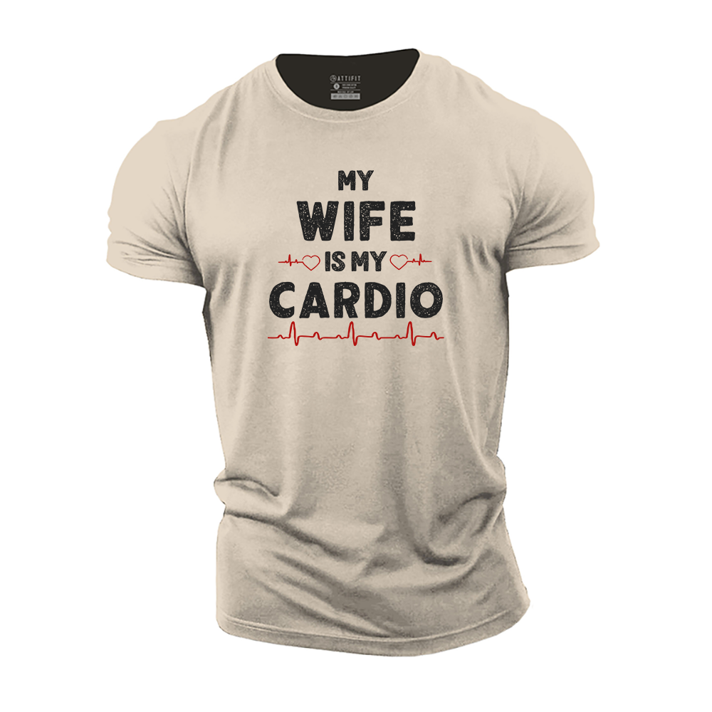 My Wife Is My Cardio Cotton T-Shirt