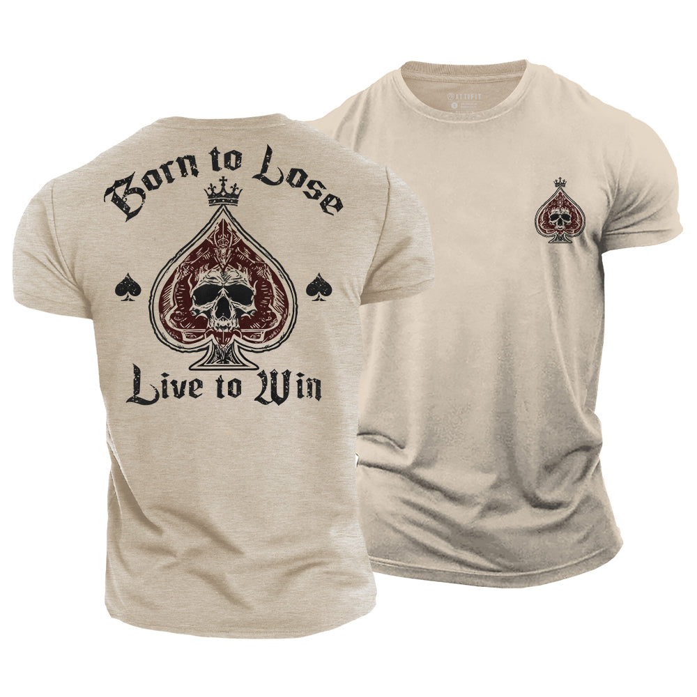 Born to Lose, Live to Win Cotton T-Shirt