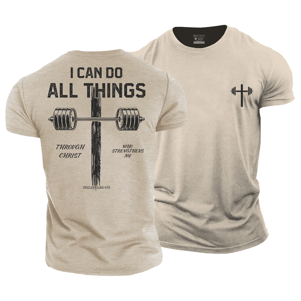 I Can Do All Things Through Christ Who Strengthens Me Cotton T-Shirt