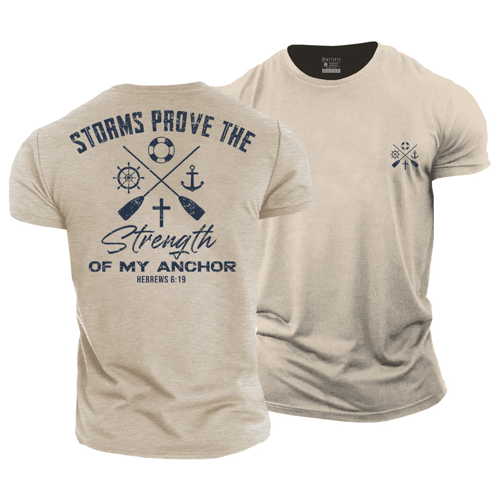 Storms Prove The Strength of My Anchor Cotton T-Shirt