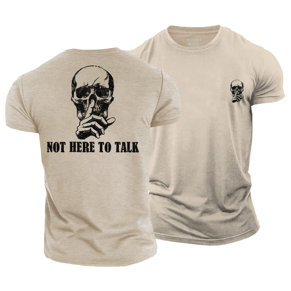 Not Here to Talk Cotton T-Shirt