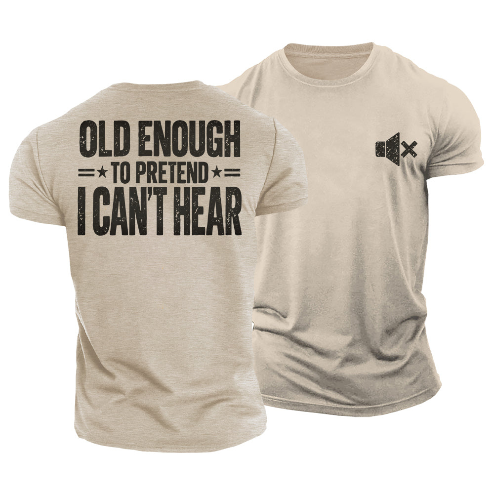 Pretend I Can't Hear Cotton T-Shirt