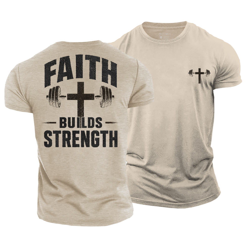 Faith Builds Strength Cotton T-Shirt