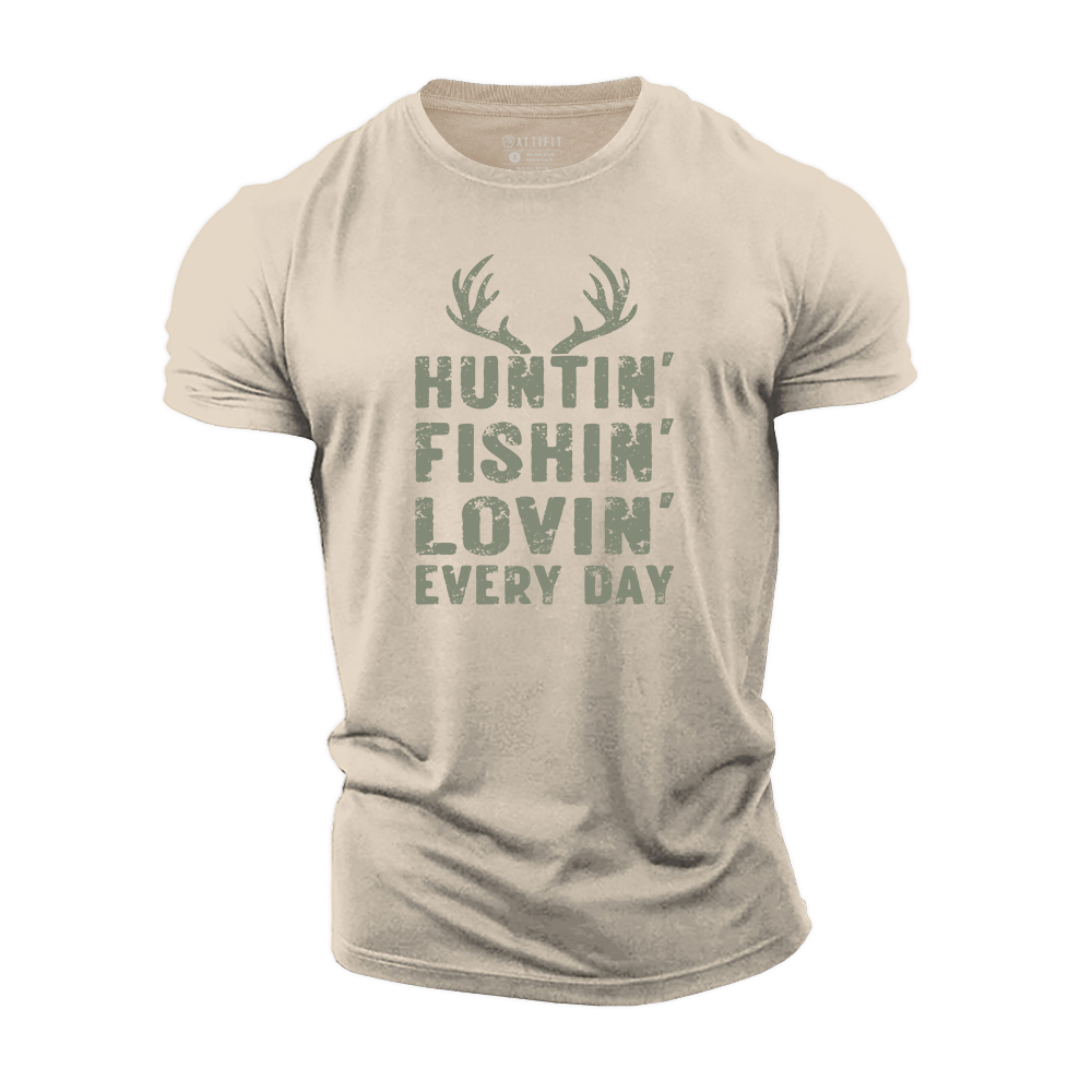 Huntin', Fishin', Lovin' Every Day Cotton T-Shirt