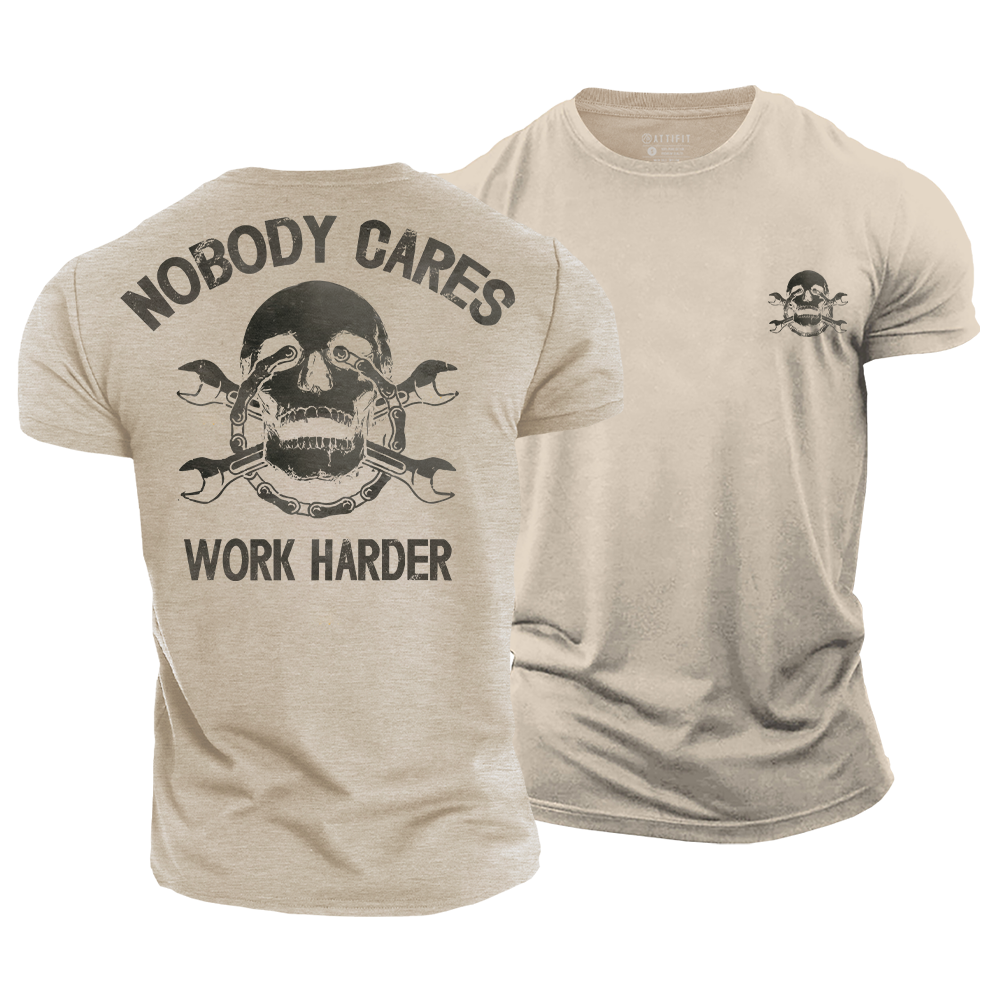 Nobody Cares Work Harder Cotton T-Shirt