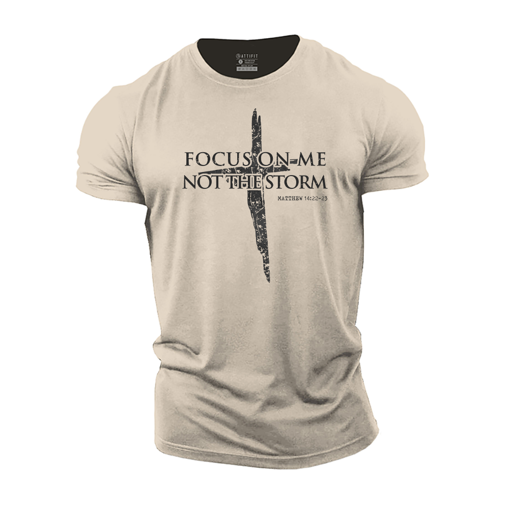 Focus on Me, Not The Storm Cotton T-Shirt