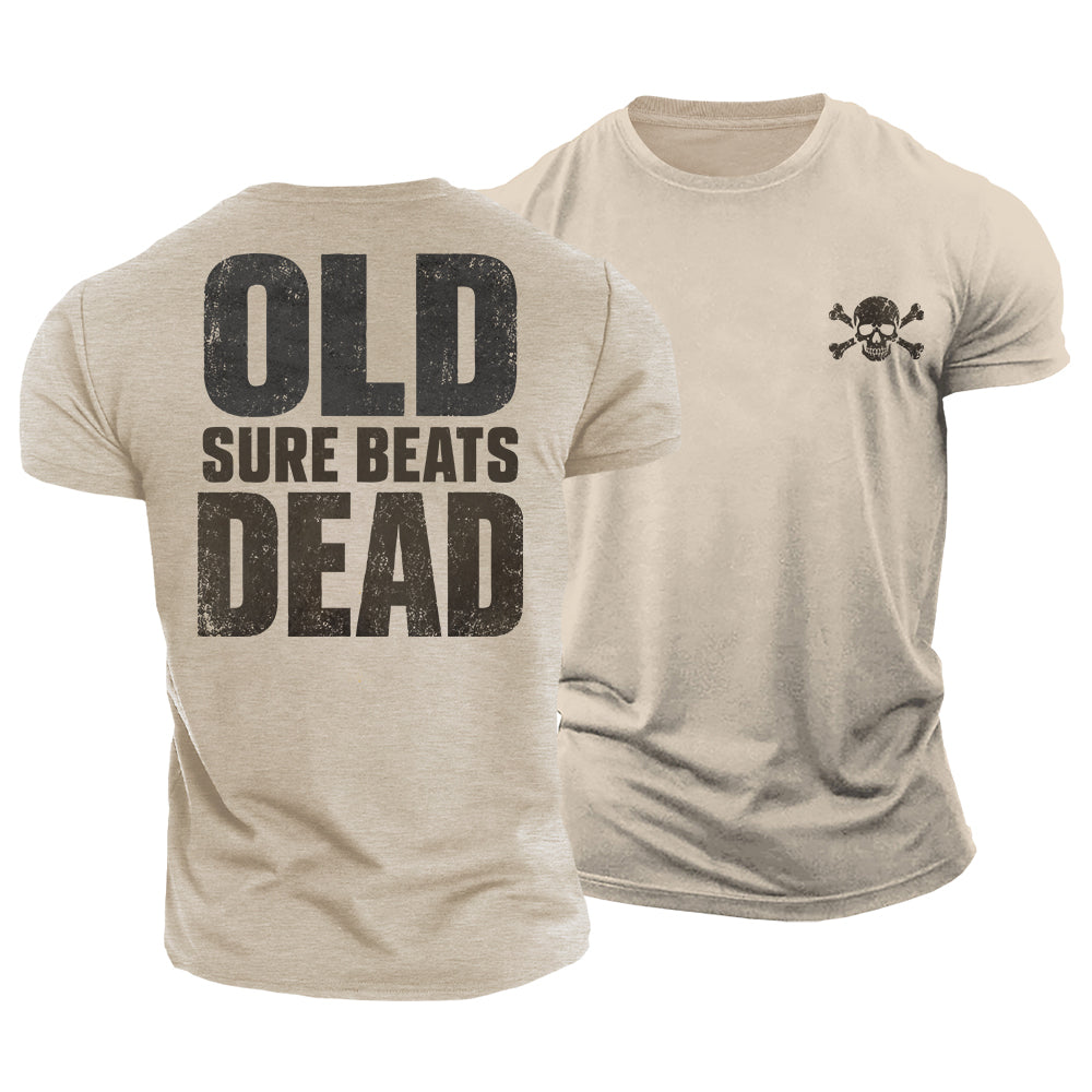 Old Sure Beats Dead Cotton T-Shirt