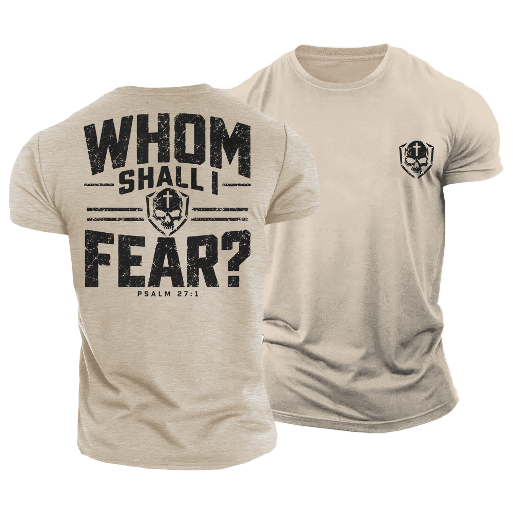 Whom Shall I Fear Cotton T-Shirt