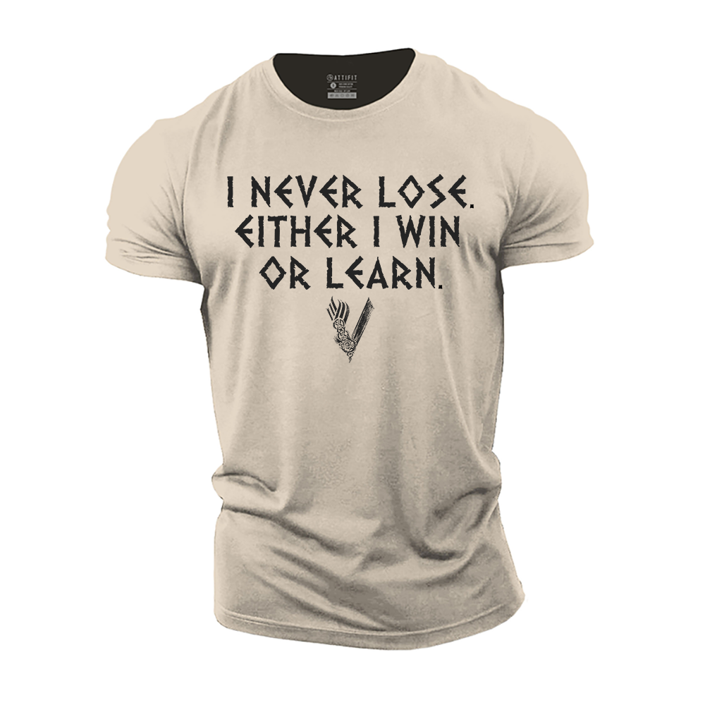 I Never Lose. Either I Win or Learn Cotton T-Shirt