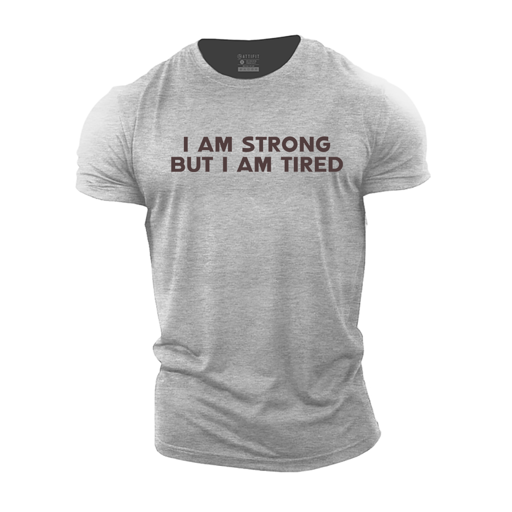 I Am Strong but I Am Tired Cotton T-Shirt
