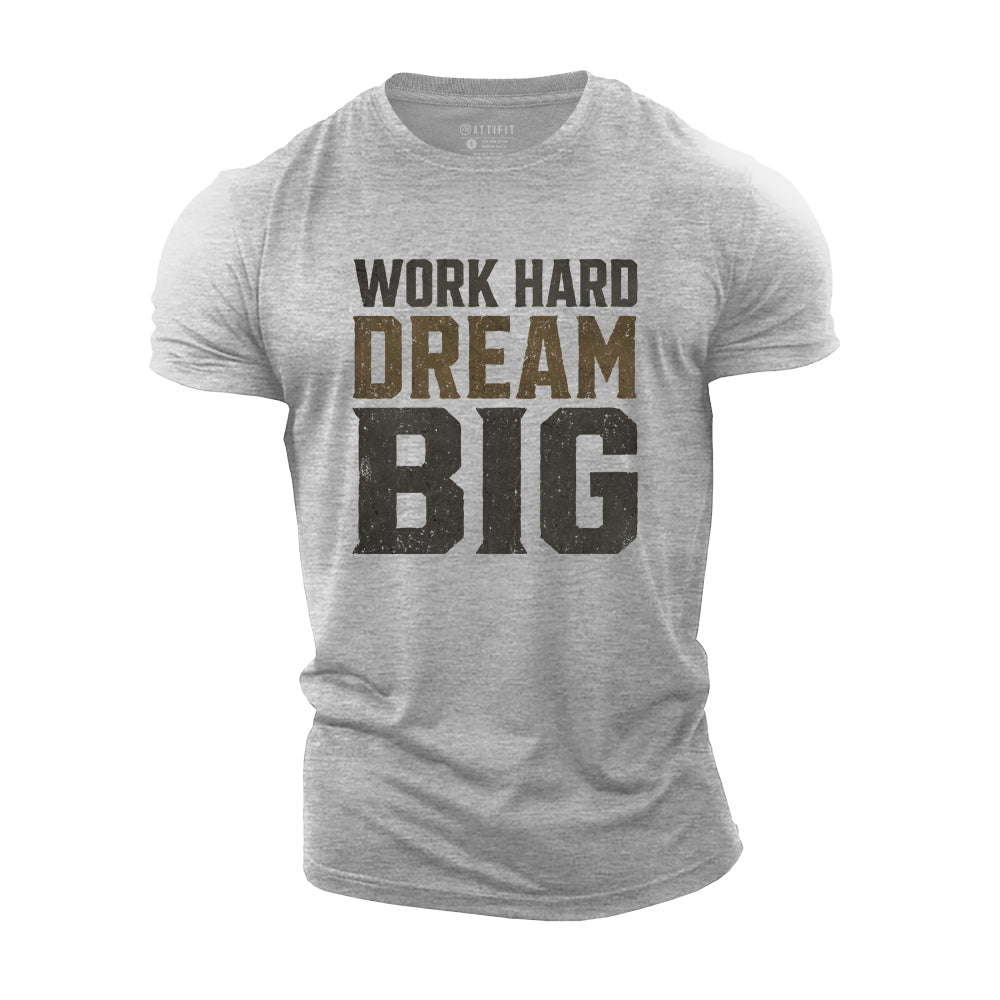 Work Hard Dream Big Cotton T-Shirt