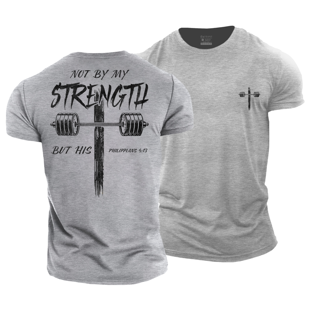 Not by My Strength but His Cotton T-Shirt
