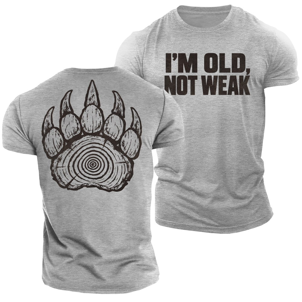 Old Not Weak Cotton T-Shirt