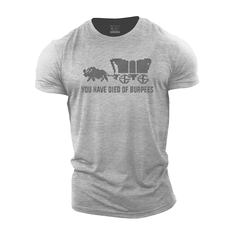 You Have Died of Burpees Cotton T-Shirt