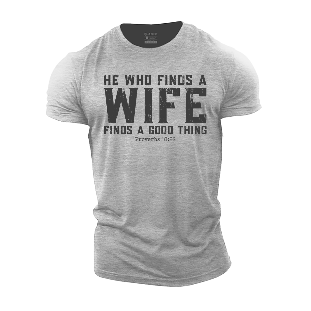 He Who Finds a Wife Finds a Good Thing Cotton T-Shirt