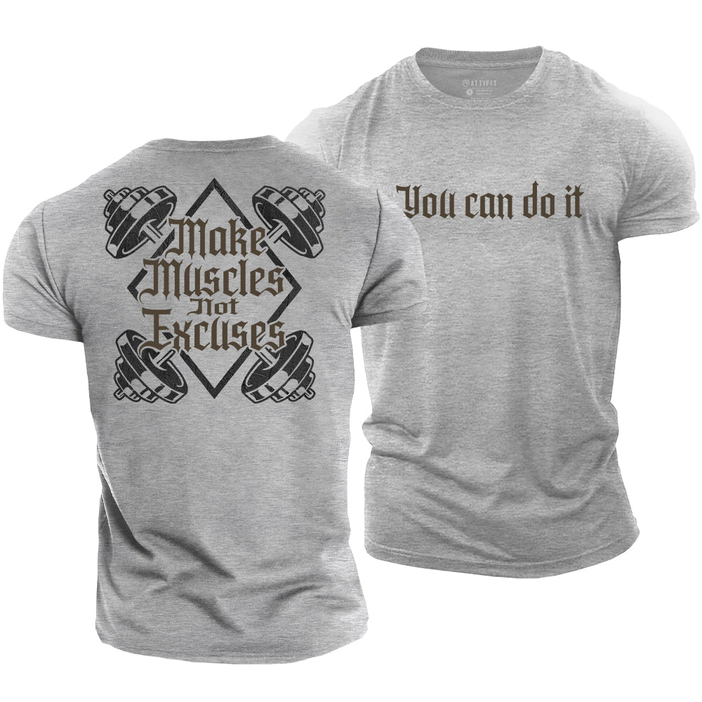 Make Muscles Not Excuses Cotton T-Shirt