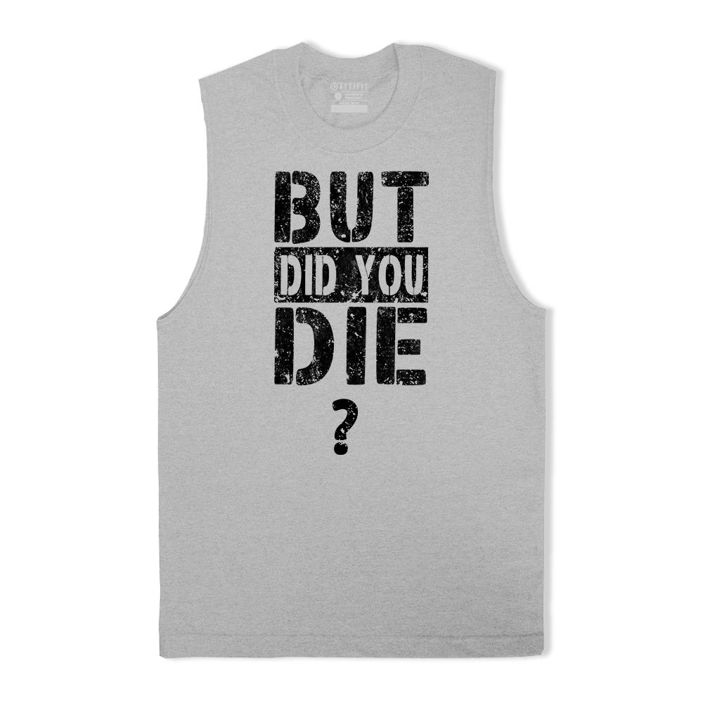 But Did You Die? Tank Top