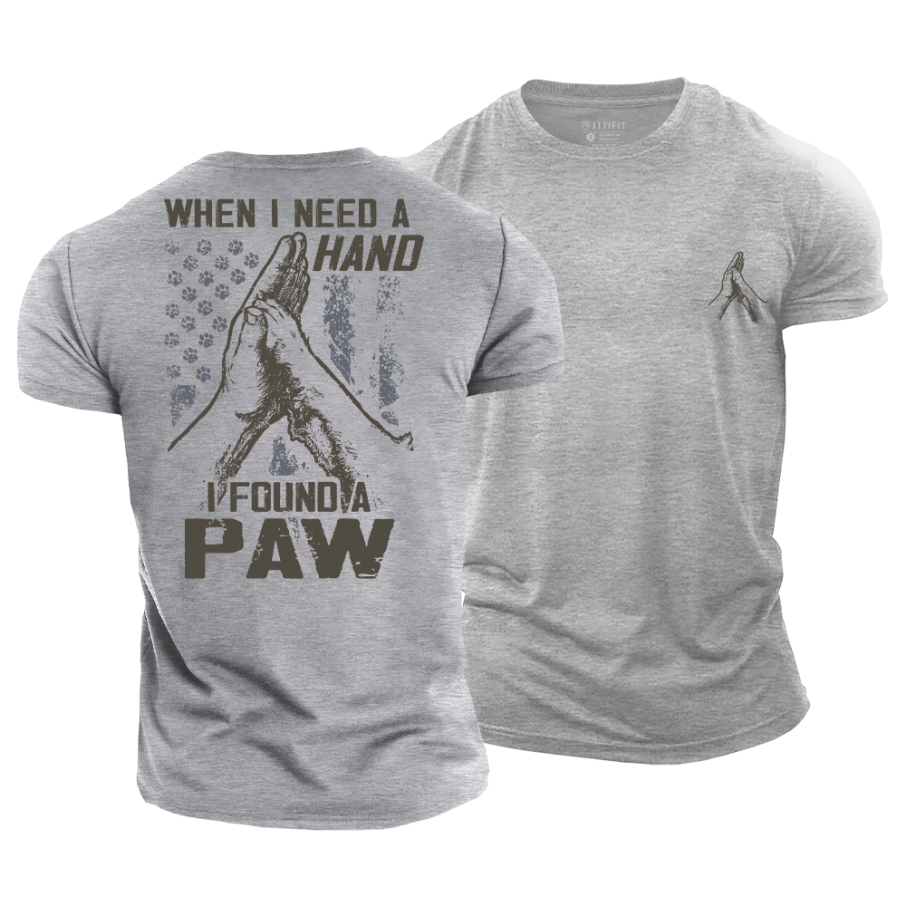 When I Need a Hand, I Found a Paw Cotton T-Shirt