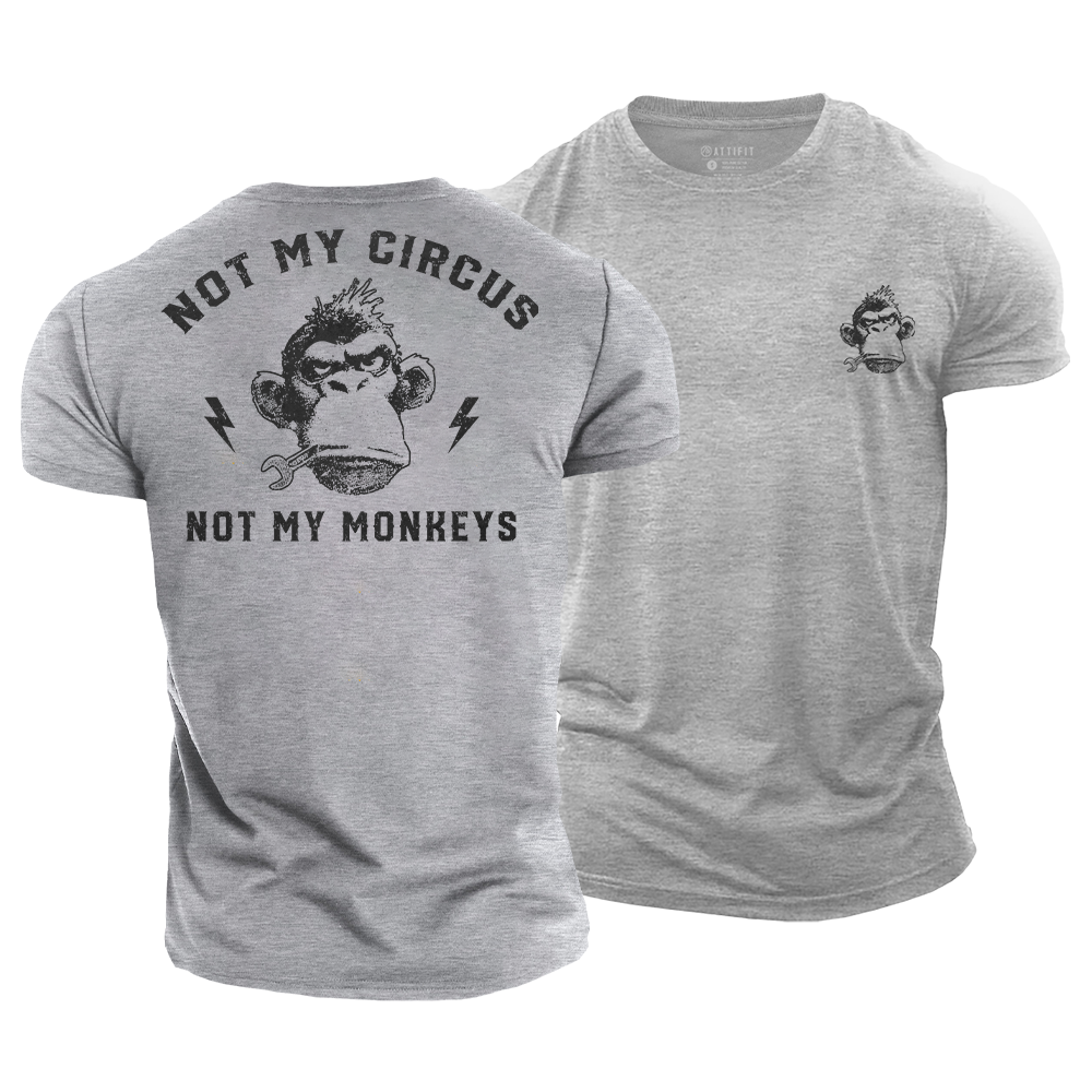 Not My Circus Not My Monkeys Cotton T-Shirt