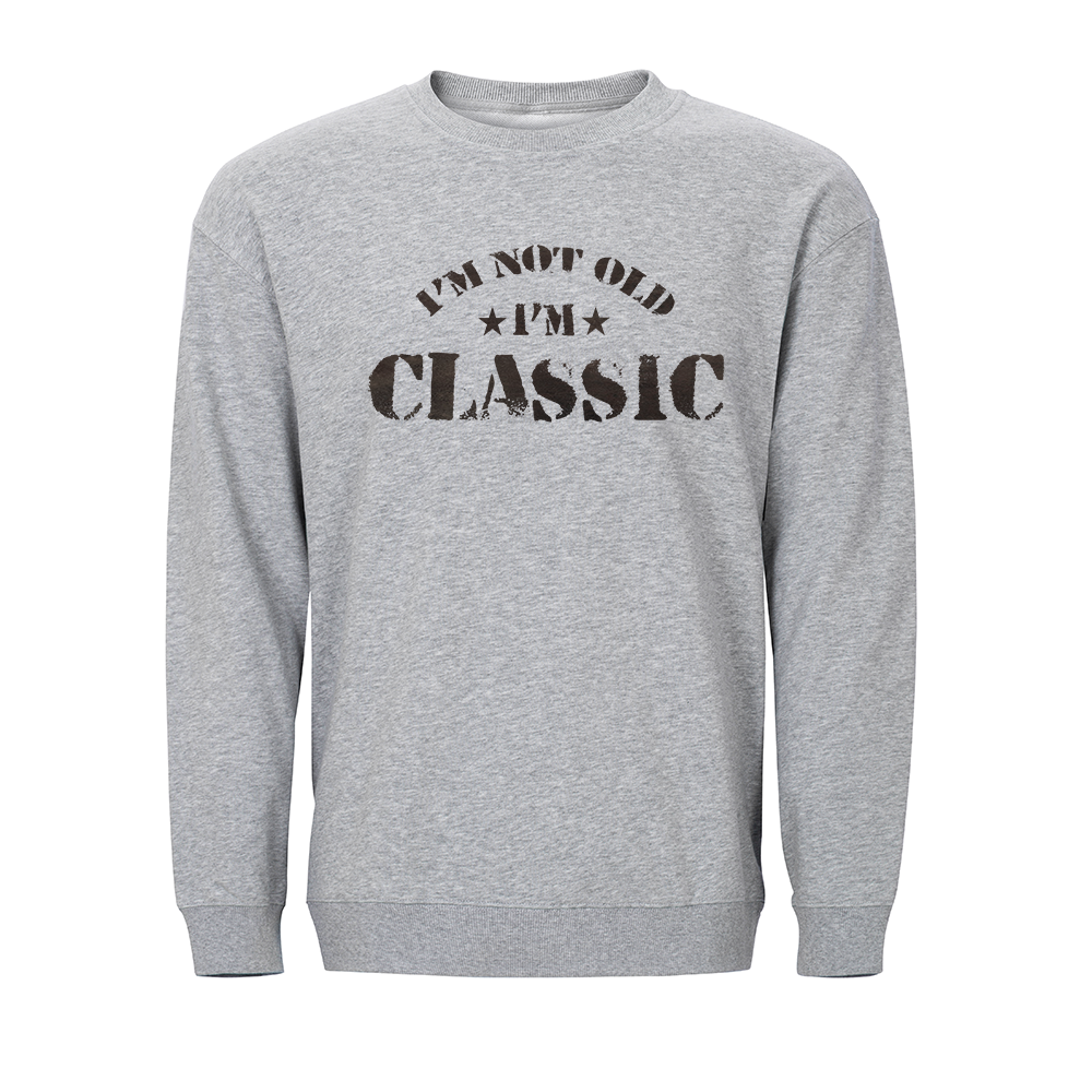 I'm Not Old I'm Classic Crewneck Sweatshirt
