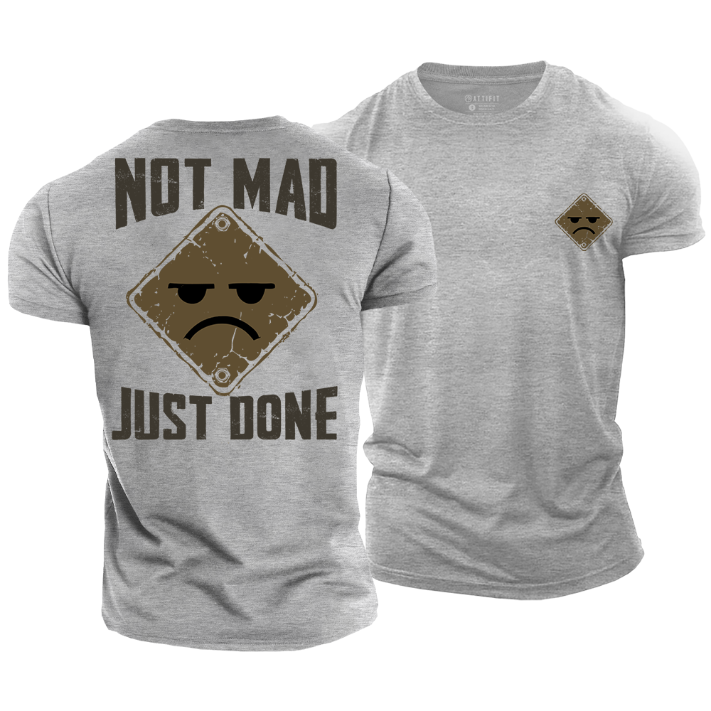 Not Mad Just Done Cotton T-Shirt