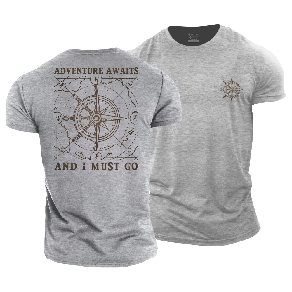 Adventure Awaits, and I Must Go Cotton T-Shirt