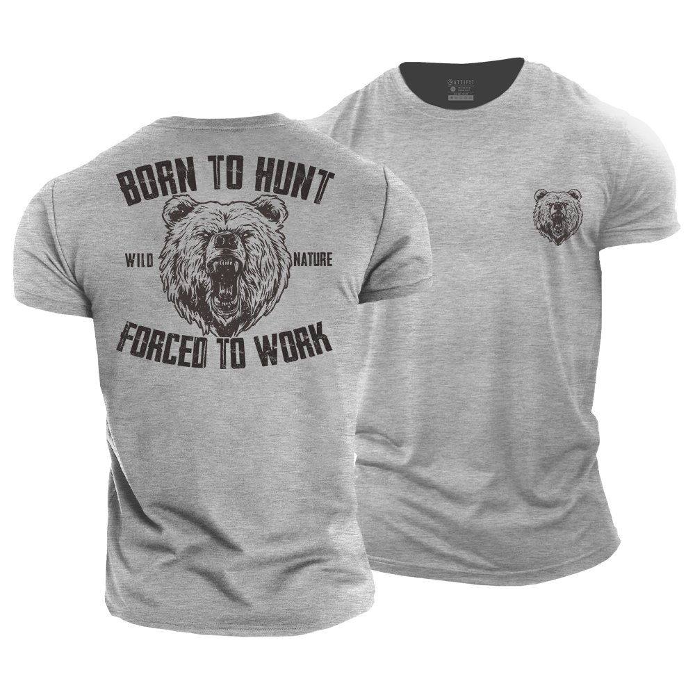 Born to Hunt Forced to Work Cotton T-Shirt