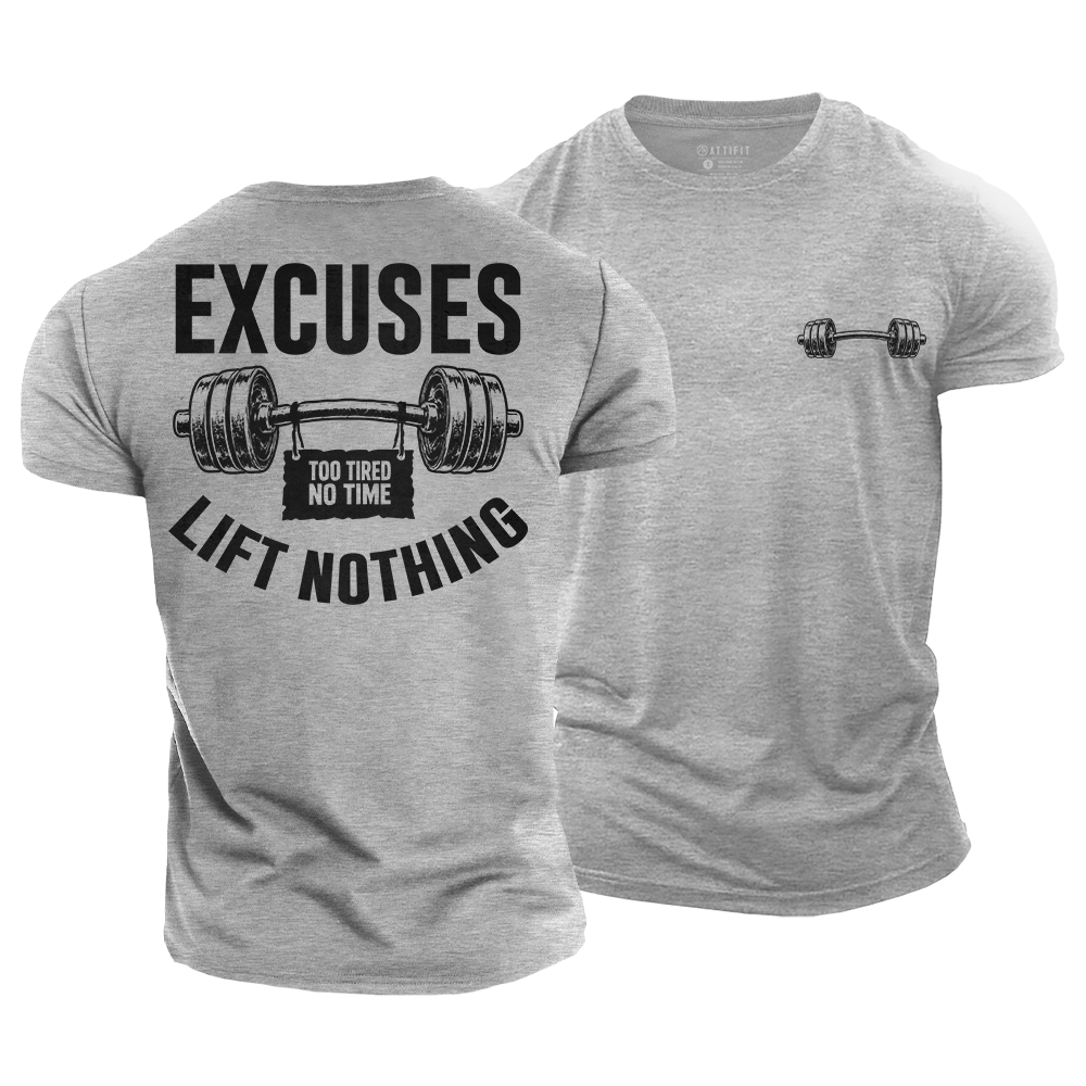 Excuses Lift Nothing Cotton T-Shirt