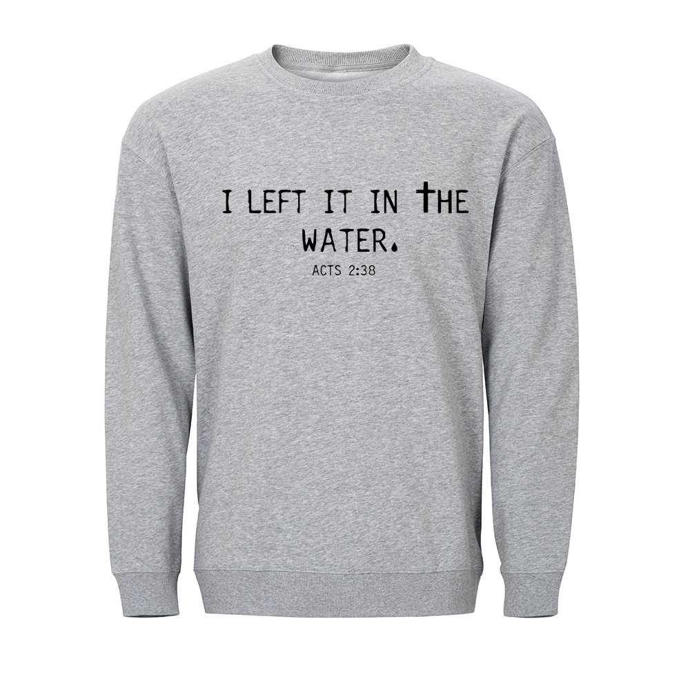 I Left It in The Water Crewneck Sweatshirt