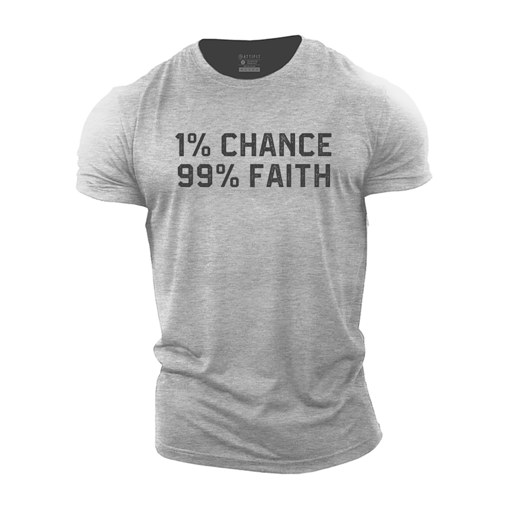 1% Chance 99% Faith Cotton T-Shirt