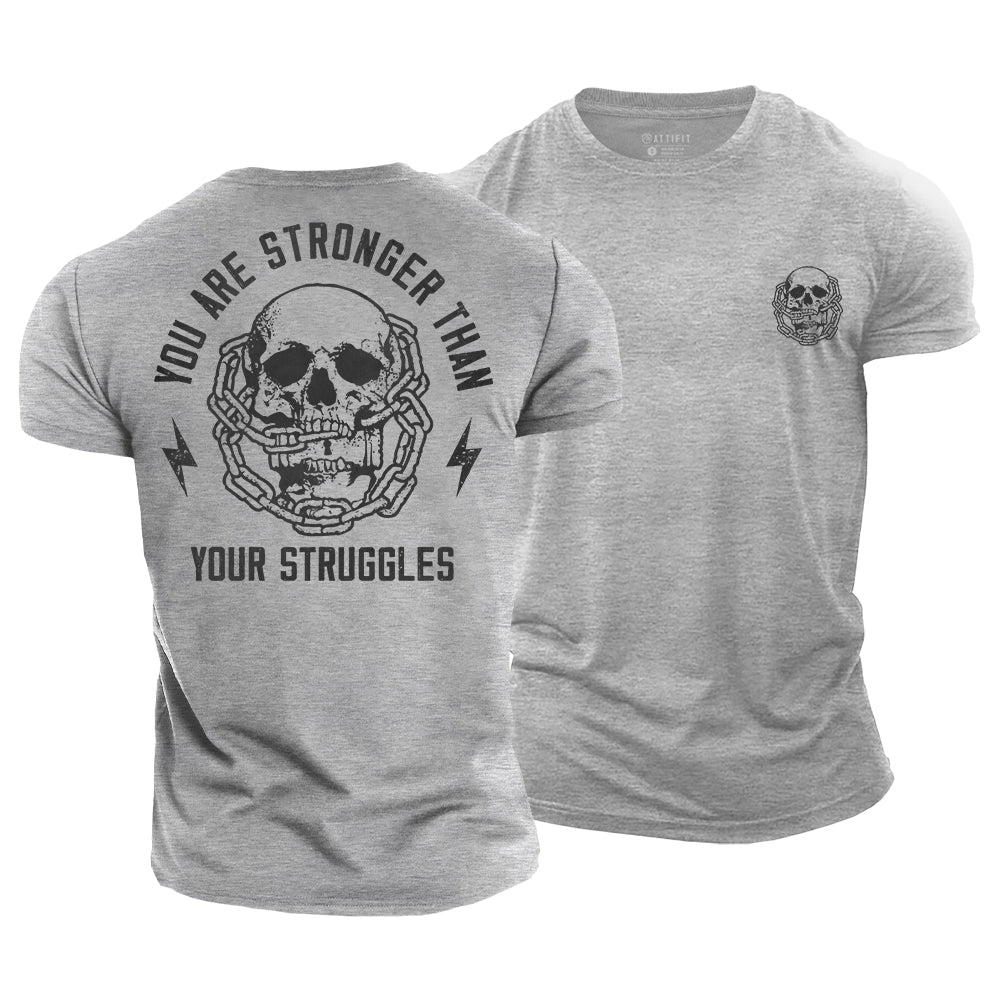 You Are Stronger Than Your Struggles Cotton T-Shirt