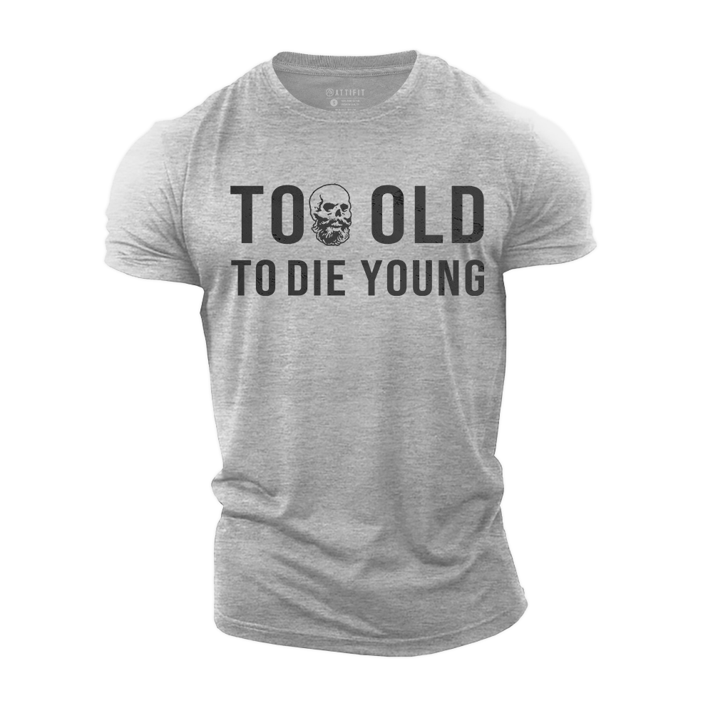 Too Old Cotton T-Shirt
