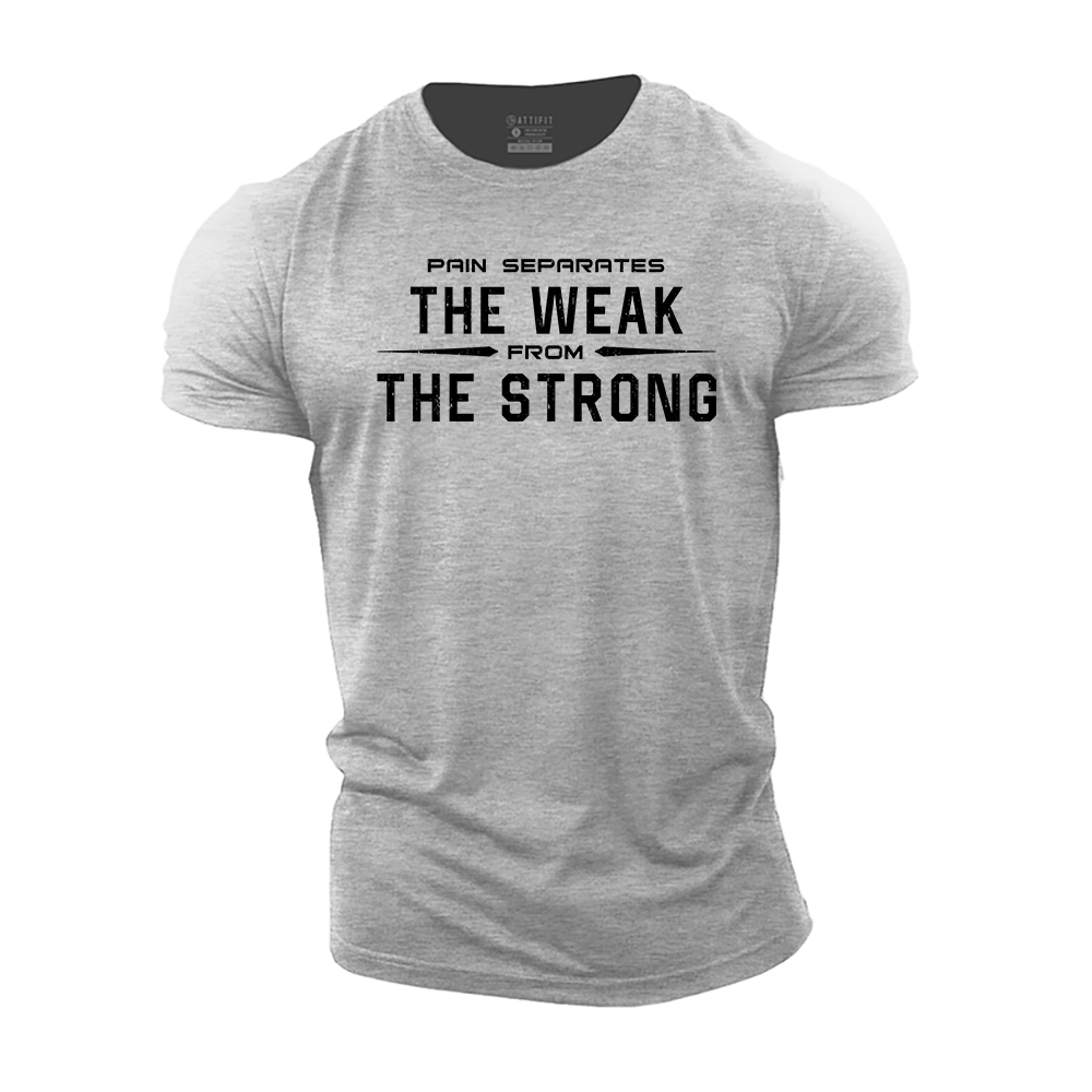 Pain Separates the Weak from the Strong Cotton T-Shirt