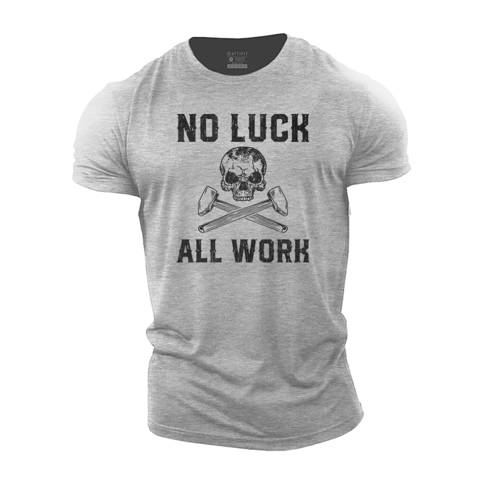 No Luck All Work Cotton T-Shirt