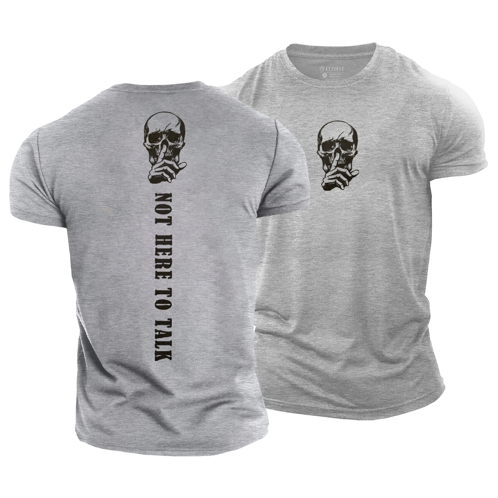 Not Here to Talk Cotton T-Shirt