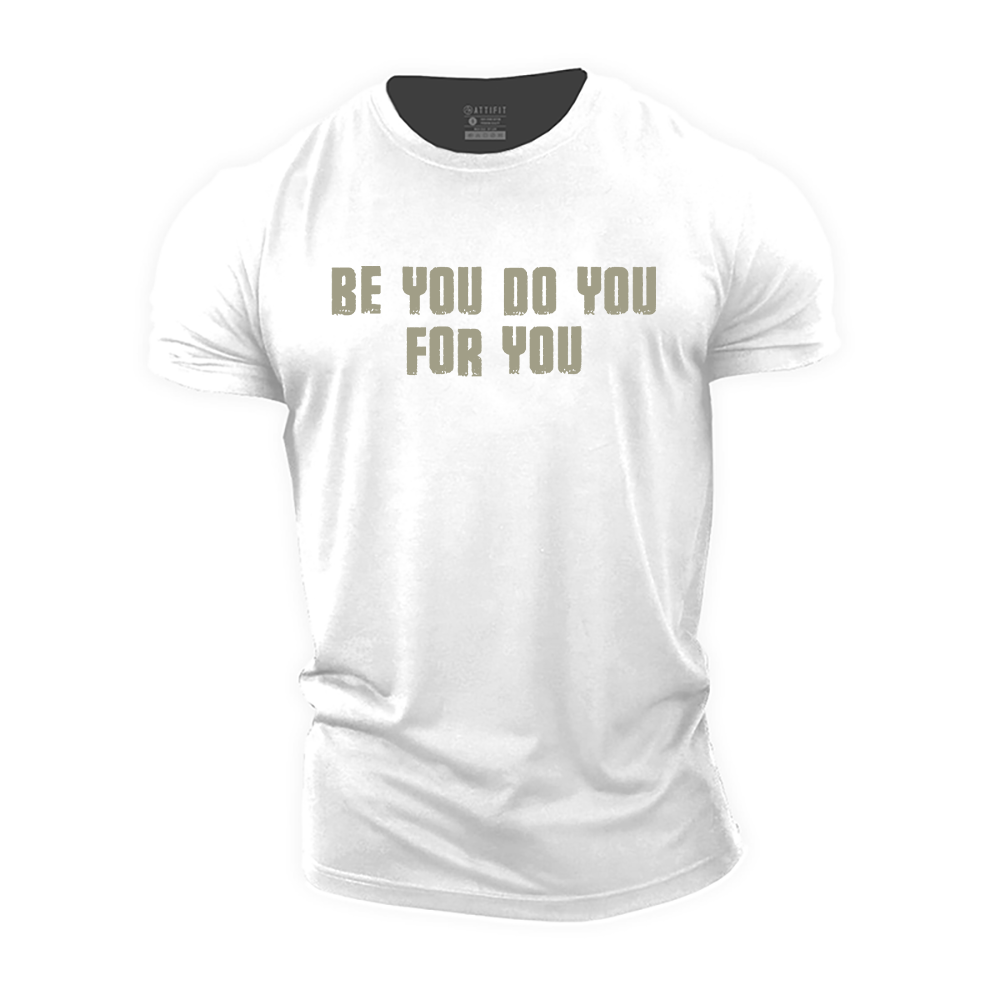 Be You Do You for You Cotton T-Shirt