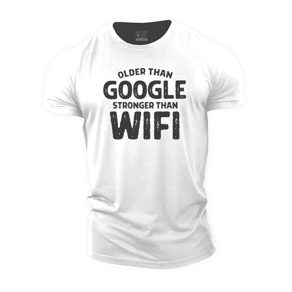 Older Than Google Stronger Than Wifi Cotton T-Shirt
