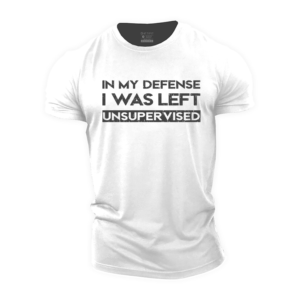 In My Defense, I Was Left Unsupervised Cotton T-Shirt