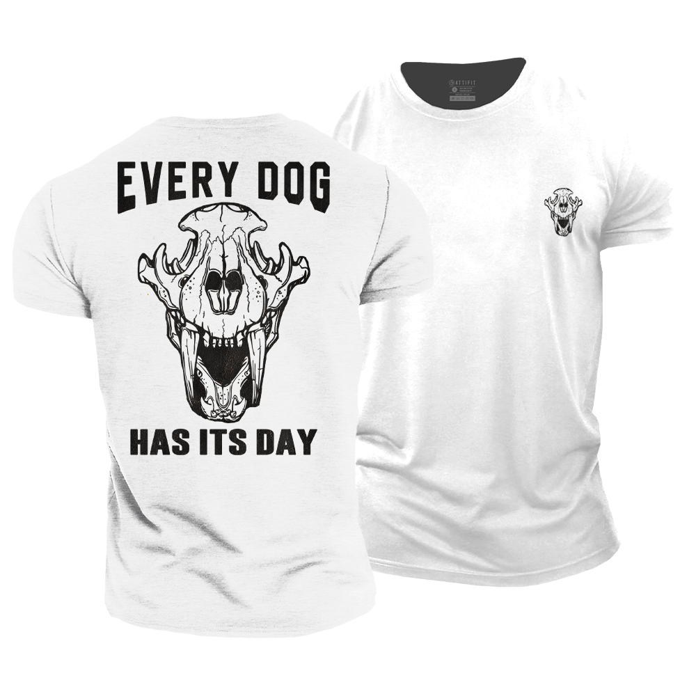 Every Dog Has Its Day Cotton T-Shirt