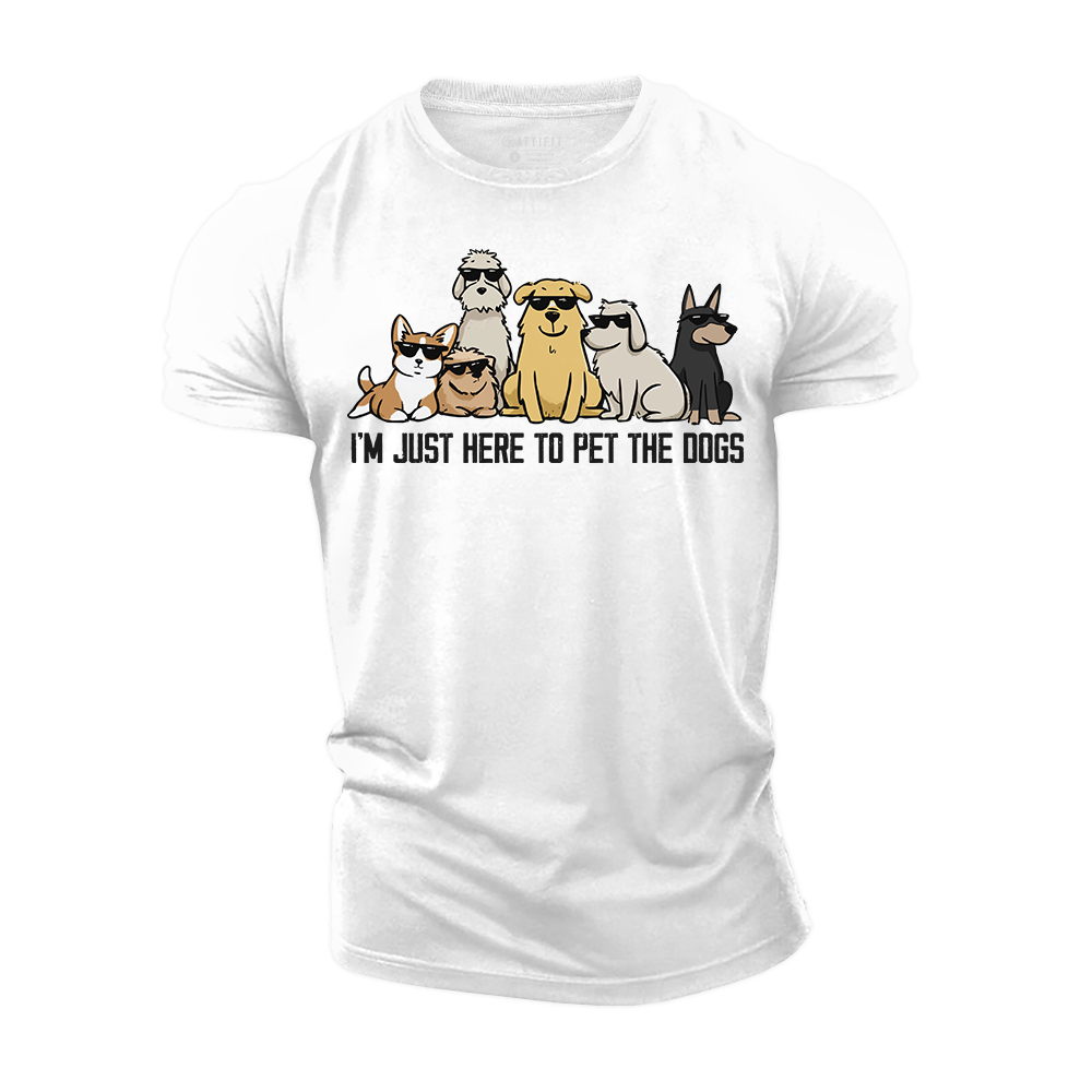 I'm Just Here to Pet the Dogs Cotton T-Shirt