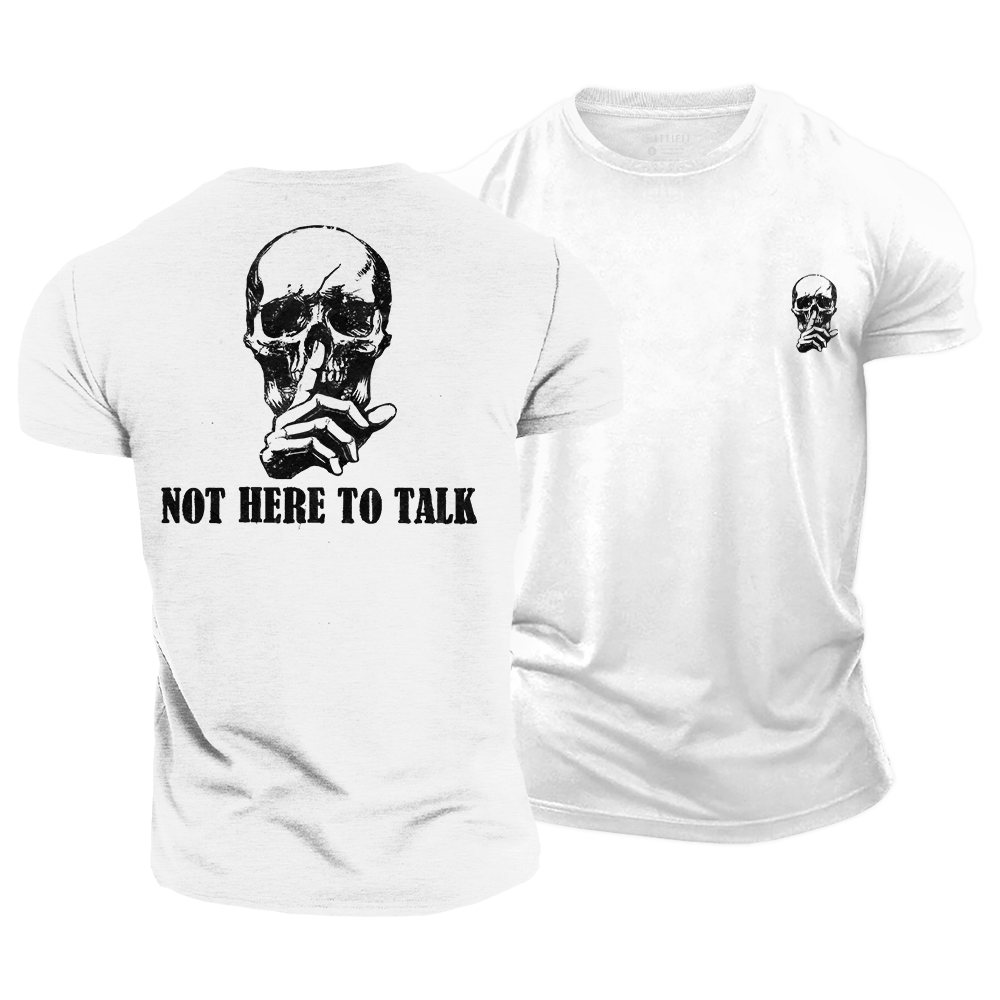 Not Here to Talk Cotton T-Shirt