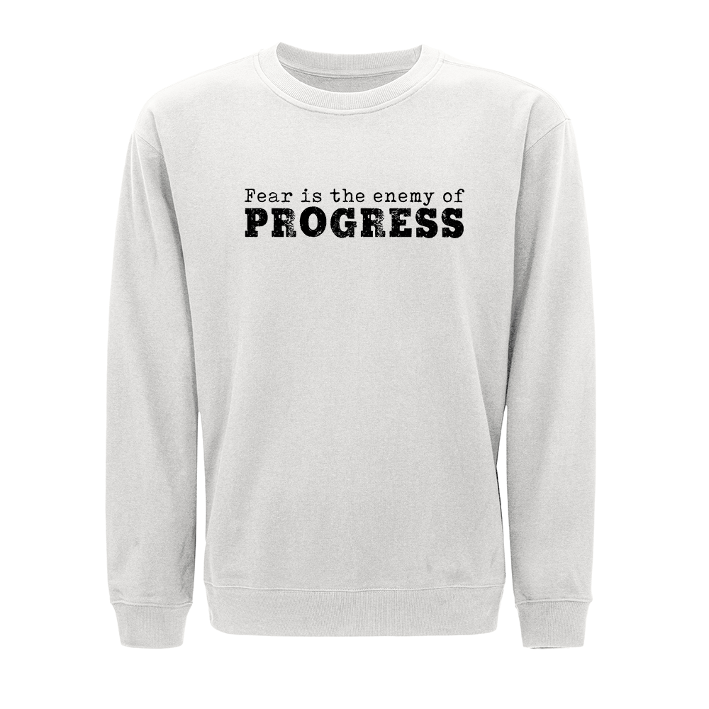 Fear Is the Enemy of Progress Crewneck Sweatshirt
