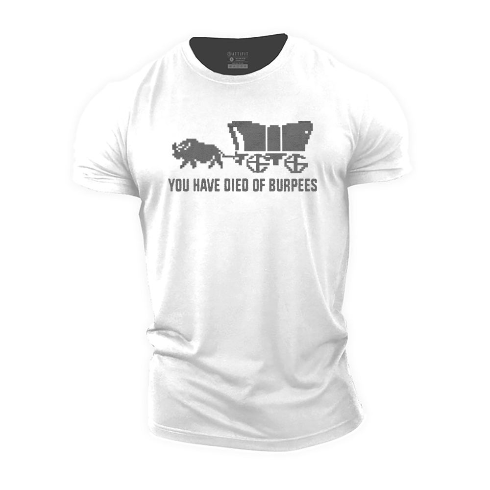 You Have Died of Burpees Cotton T-Shirt