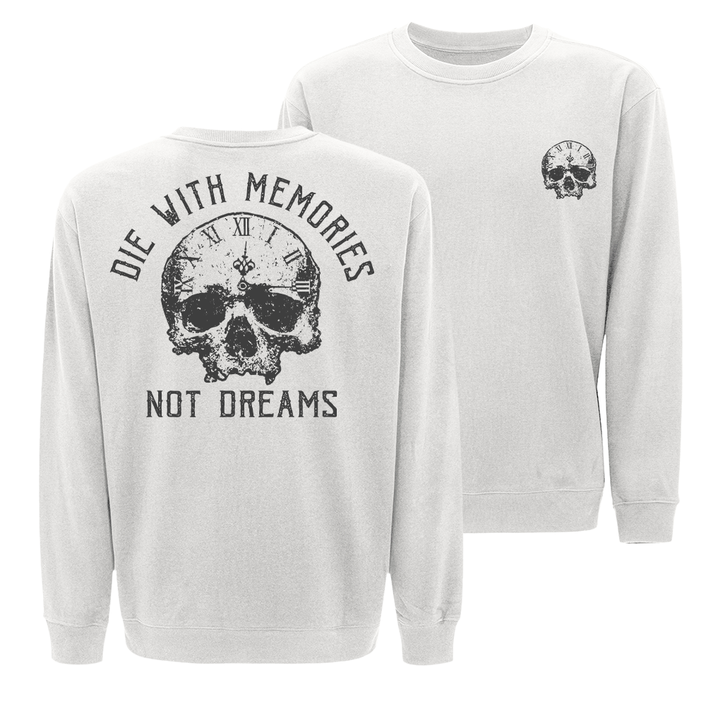 Die with Memories Not Dreams Crewneck Sweatshirt