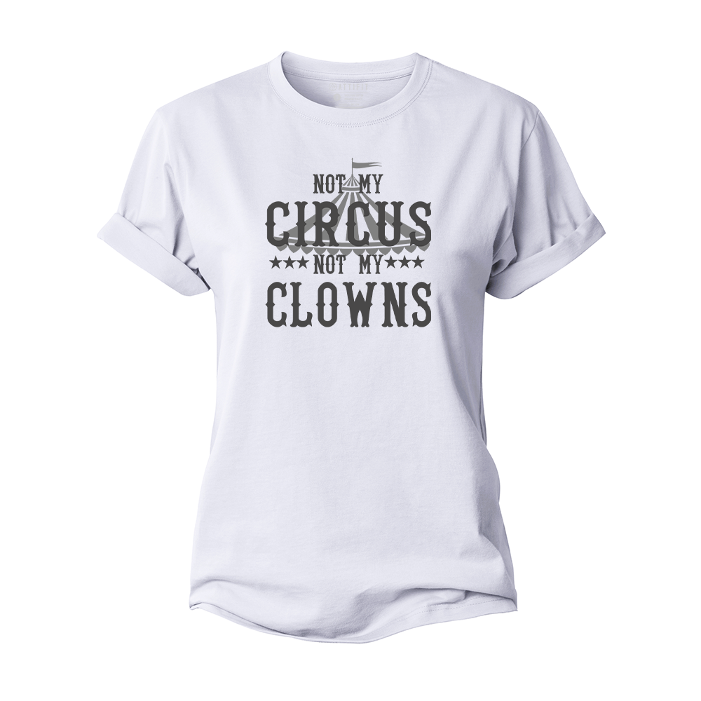 Not My Circus Not My Clowns Women's Cotton T-Shirt