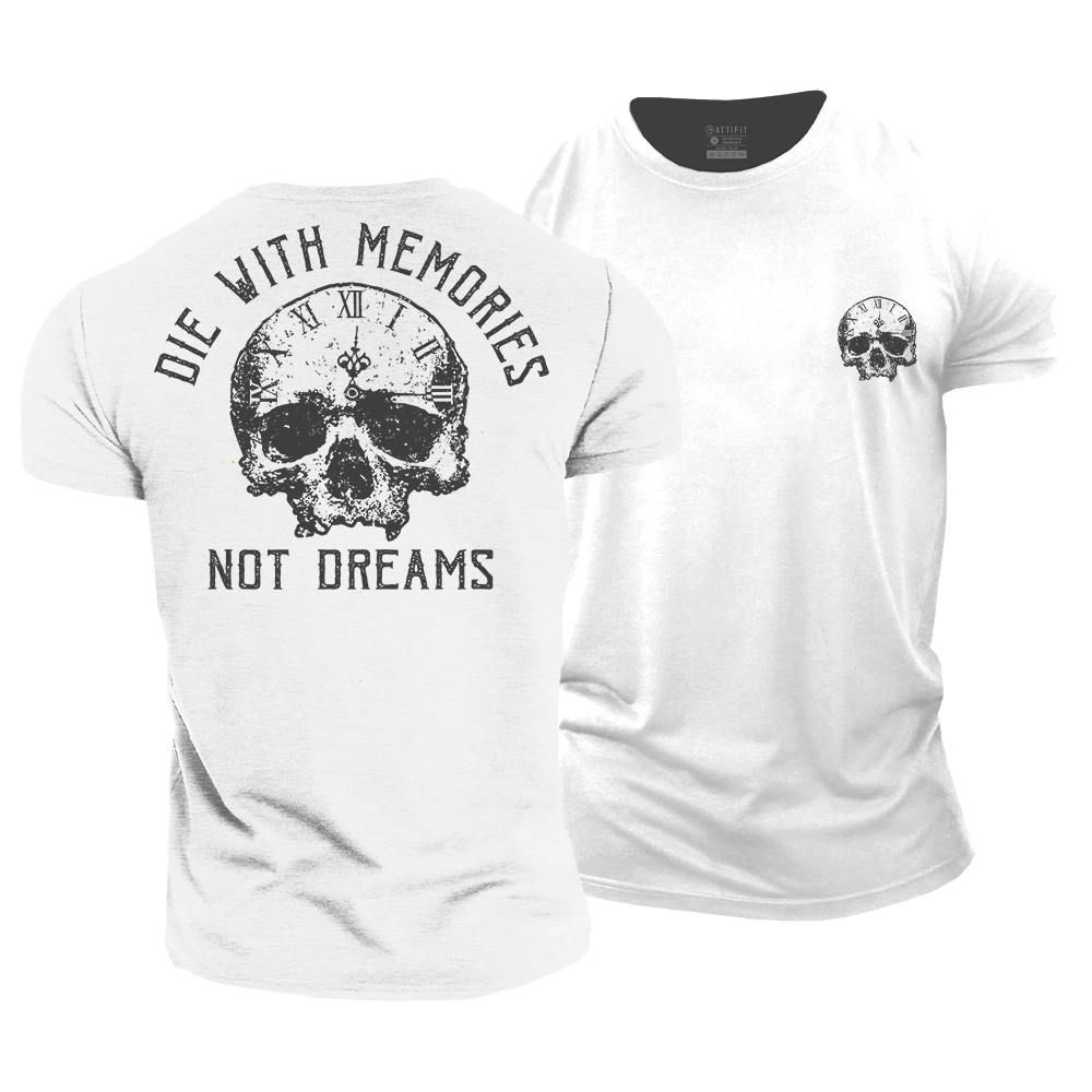 Die with Memories Not Dreams Cotton T-Shirt