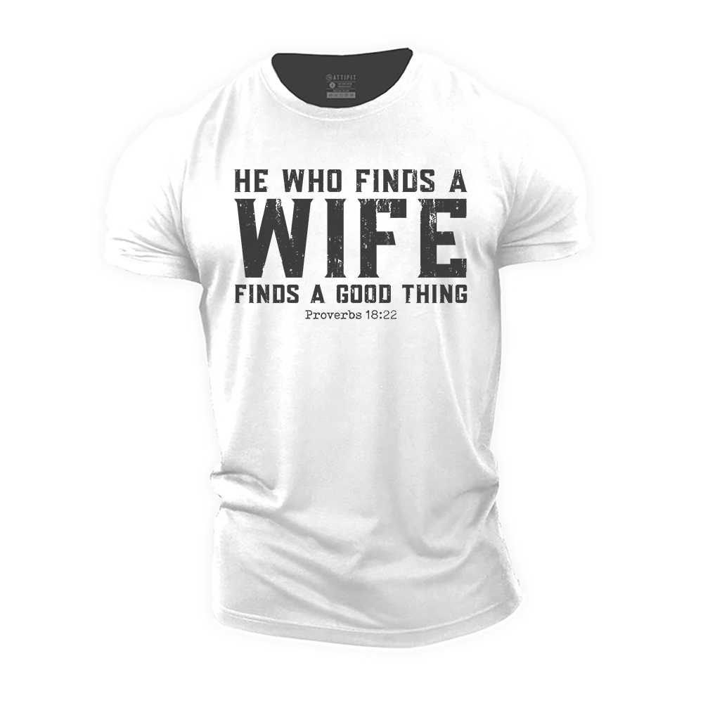 He Who Finds a Wife Finds a Good Thing Cotton T-Shirt
