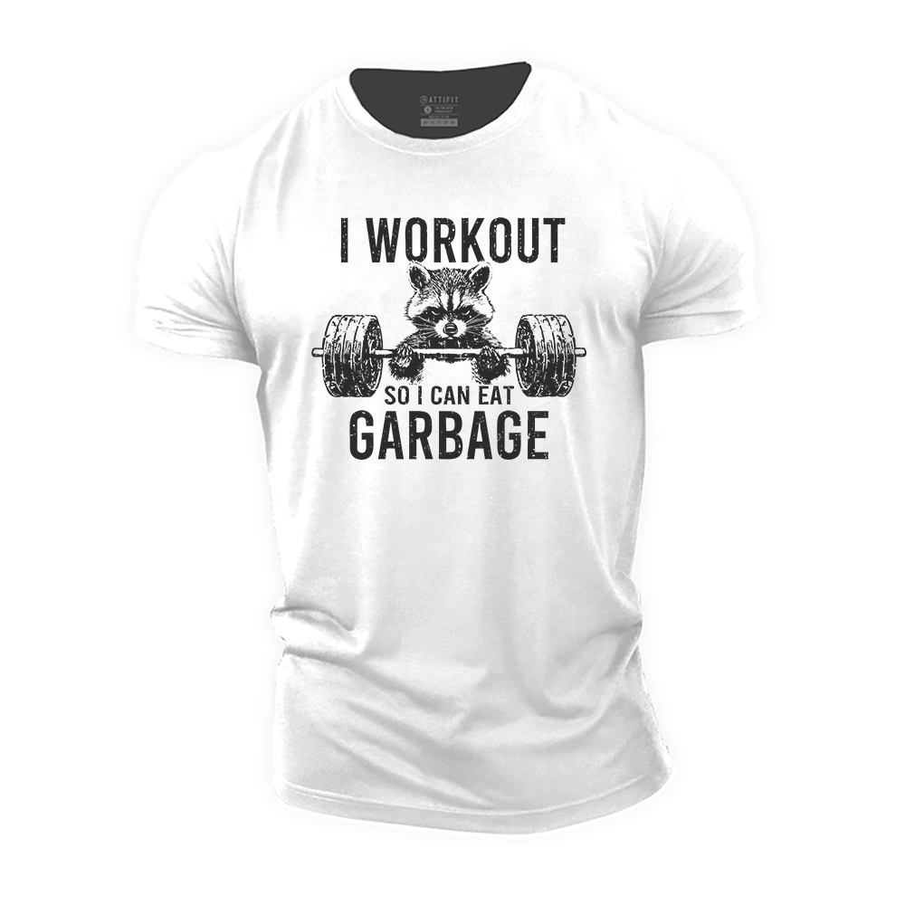 I Workout so I Can Eat Garbage Cotton T-Shirt
